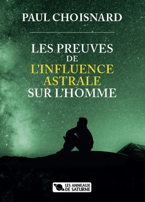 Paul Choisnard — Les preuves de l'influence astrale sur l'homme